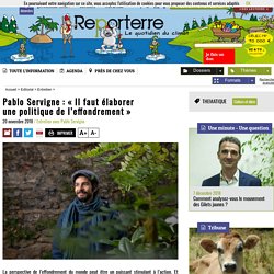 Pablo Servigne : « Il faut élaborer une politique de l’effondrement »