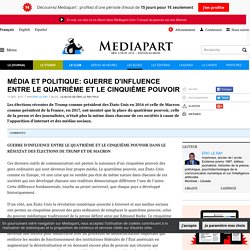 MÉDIA ET POLITIQUE: GUERRE D'INFLUENCE ENTRE LE QUATRIÈME ET LE CINQUIÈME POUVOIR