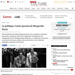 La politique, l'autre passion de Marguerite Duras