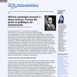 Olivier Jouanjan (coord.) : Hans Kelsen. Forme du droit et politique de l’autonomie