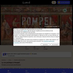 La vie politique à Pompéi - Vidéo Histoire