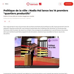 Politique de la ville : Nadia Hai lance les 14 premiers "quartiers productifs"
