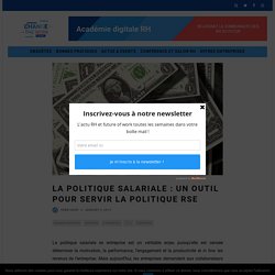 La politique salariale : un outil pour servir la politique RSE