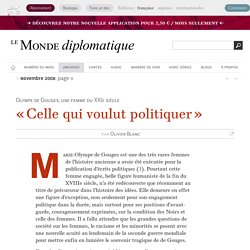 Olympe de Gouges, « celle qui voulut politiquer », par Olivier Blanc (Le Monde diplomatique, novembre 2008)