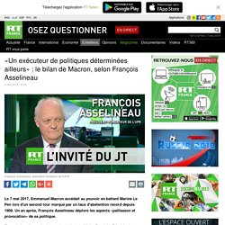 «Un exécuteur de politiques déterminées ailleurs» : le bilan de Macron, selon François Asselineau