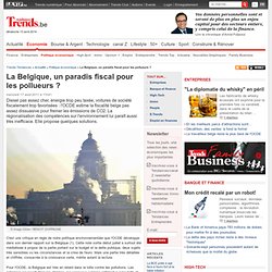 La Belgique, un paradis fiscal pour les pollueurs ? - Politique économique