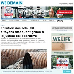 Pollution des sols : 50 citoyens attaquent grâce à la justice collaborative