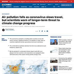 Air pollution falls as coronavirus slows travel, but it forms a new threat