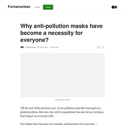 Why anti-pollution masks have become a necessity for everyone?