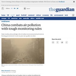China combats air pollution with tough monitoring rules