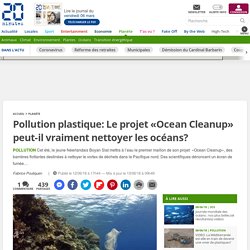 Pollution plastique: Le projet «Ocean Cleanup» peut-il vraiment nettoyer les océans?