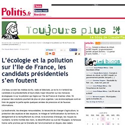 L'écologie et la pollution sur l'Ile de France, les candidats présidentiels s'en foutent