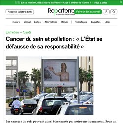 15-18 oct. 2021 Cancer du sein et pollution : « L’État se défausse de sa responsabilité »