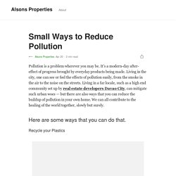 Small Ways to Reduce Pollution. Pollution is a problem wherever you may…
