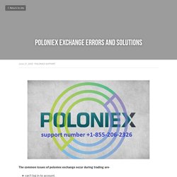 Poloniex exchange errors and solutions - 1800CUSTOMERSERVICENUMBERS