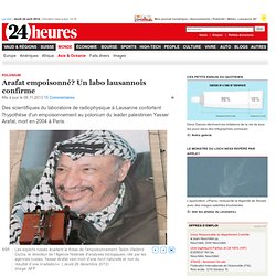 Yasser Arafat empoisonné au polonium