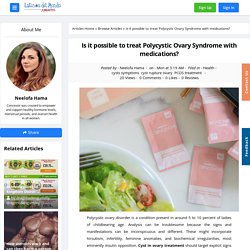 Is it possible to treat Polycystic Ovary Syndrome with medications? - Article View - Latinos del Mundo