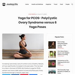 Yoga for PCOS- PolyCystic Ovary Syndrome versus 6 Yoga Poses