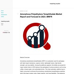 Amorphous Polyethylene Terephthalate Market Report and Forecast to 2023
