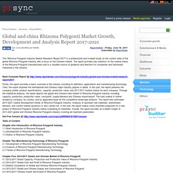 Global and china Rhizoma Polygonti Market Growth, Development and Analysis Report 2017-2021