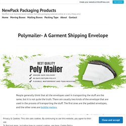 Polymailer- A Garment Shipping Envelope – NewPack Packaging Products