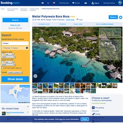 Resort Maitai Polynesia Bora Bora, Vaitape, French Polynesia - Booking.com