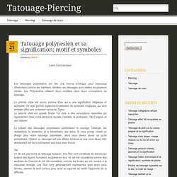 Tatouage polynesien et sa signification: motif et symboles