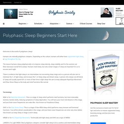 Polyphasic Sleep Beginners Start Here - Polyphasic Society
