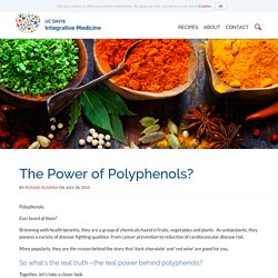 The Power of Polyphenols? - UC Davis Integrative Medicine