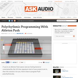 Polyrhythmic Programming With Ableton Push : AskAudio Magazine