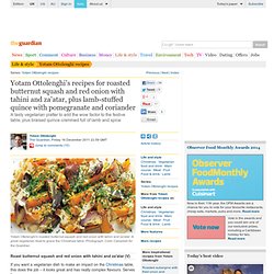 Roasted butternut squash and red onion with tahini and za'atar recipe, plus lamb-stuffed quince with pomegranate and coriander | Yotam Ottolenghi | Life and style