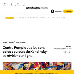 Centre Pompidou : les sons et les couleurs de Kandinsky se révèlent en ligne