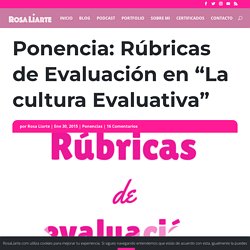 Ponencia: Rúbricas de Evaluación en "La cultura Evaluativa"