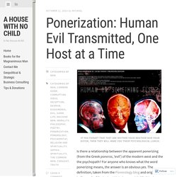 Ponerization: Human Evil Transmitted, One Host at a Time