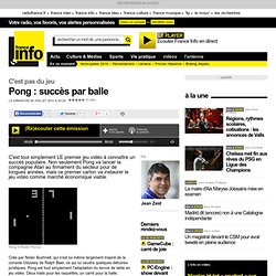Pong : Succès par balle - C'est pas du jeu - High Tech