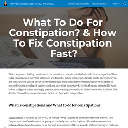 How to poop when constipated - constipated