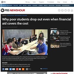 Why poor students drop out even when financial aid covers the cost