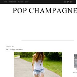 Pop Champagne: DIY: Fringe Net Tank