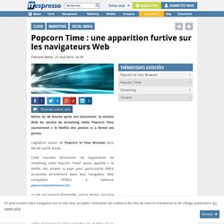 Popcorn Time : une apparition furtive sur les navigateurs Web