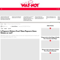 Is Popcorn Gluten-Free? Does Popcorn Have Gluten or not?