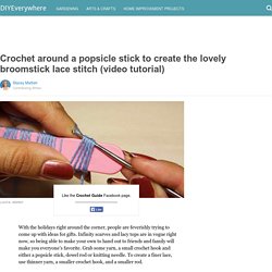 Crochet around a popsicle stick to create the lovely broomstick lace stitch (video tutorial)