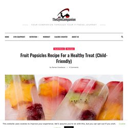 Fruit Popsicles Recipe for a Healthy Treat (Child-Friendly)