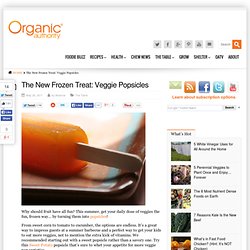 The New Frozen Treat: Veggie Popsicles
