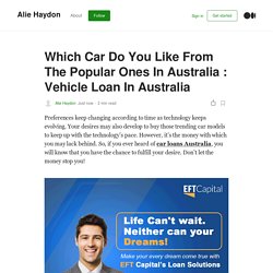 Which Car Do You Like From The Popular Ones In Australia : Vehicle Loan In Australia