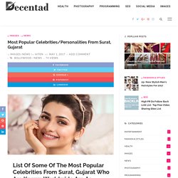 Most Popular Celebrities from Surat, Gujarat - Decentad