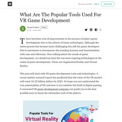 What Are The Popular Tools Used For VR Game Development
