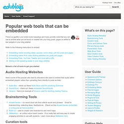 Popular web tools that can be embedded into posts, pages or added to text widgets in sidebars -Edublogs Help and Support