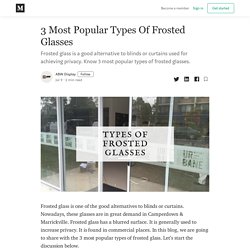 3 Most Popular Types Of Frosted Glasses