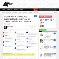 Popular Photo Gallery App QuickPic Has Been Bought By Cheetah Mobile, And Users Are Pissed