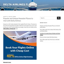 Popular and Unique Hawaiian Places to Visit with Delta Airlines